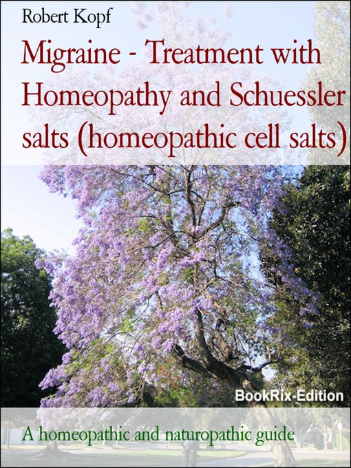 Cover image for Migraine--Treatment with Homeopathy and Schuessler salts (homeopathic cell salts)